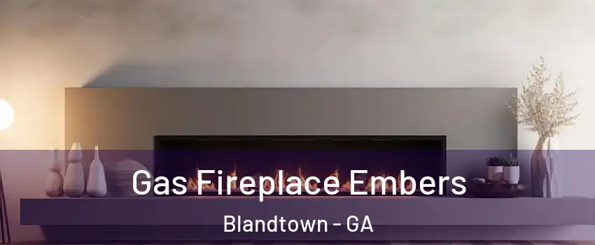 Gas Fireplace Embers Blandtown - GA