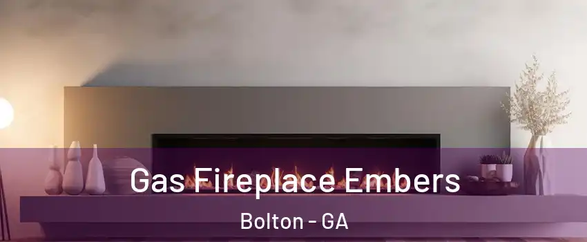 Gas Fireplace Embers Bolton - GA