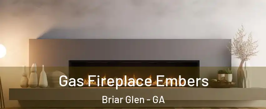 Gas Fireplace Embers Briar Glen - GA