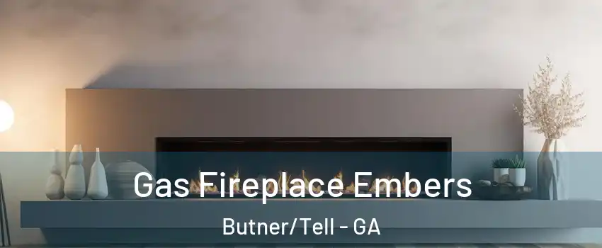 Gas Fireplace Embers Butner/Tell - GA
