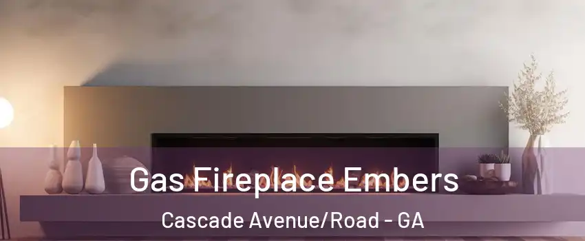 Gas Fireplace Embers Cascade Avenue/Road - GA