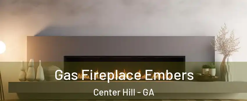 Gas Fireplace Embers Center Hill - GA