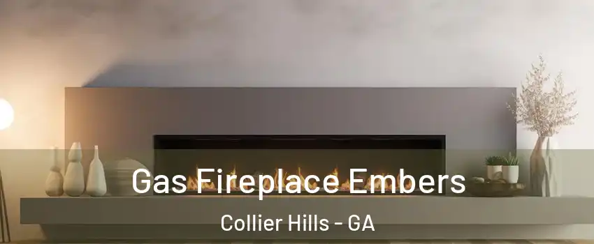 Gas Fireplace Embers Collier Hills - GA