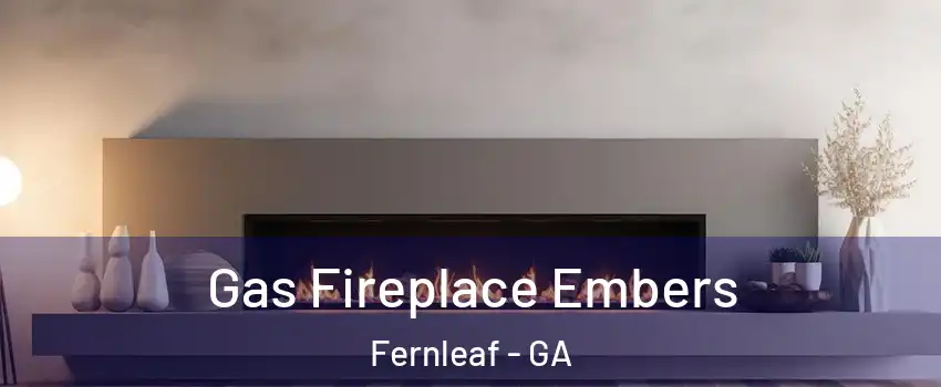 Gas Fireplace Embers Fernleaf - GA