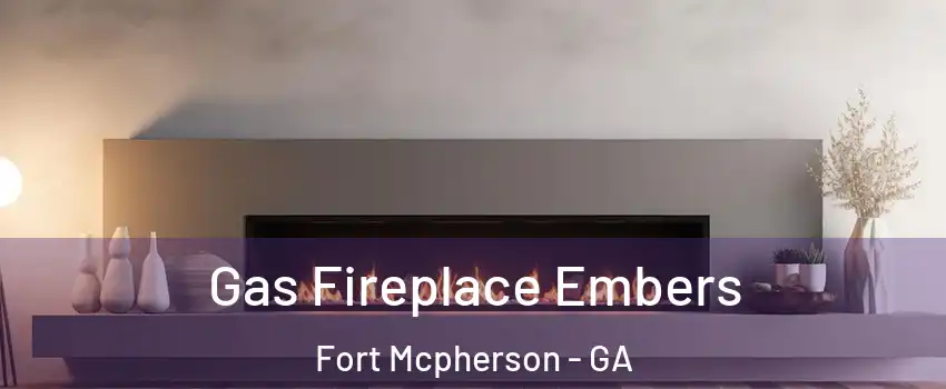 Gas Fireplace Embers Fort Mcpherson - GA