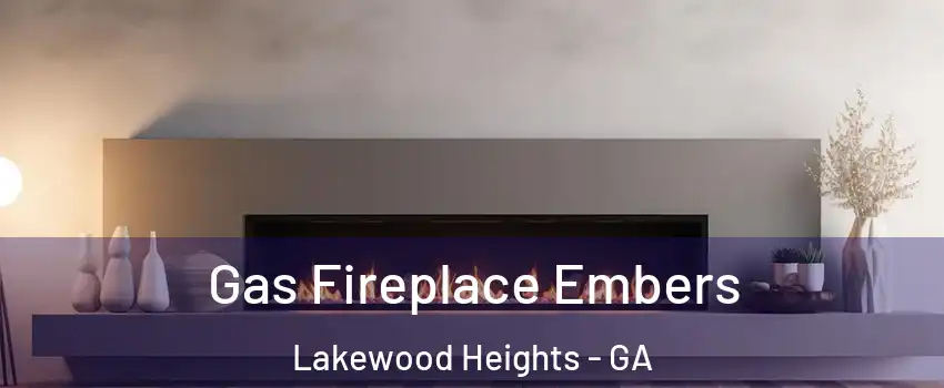 Gas Fireplace Embers Lakewood Heights - GA