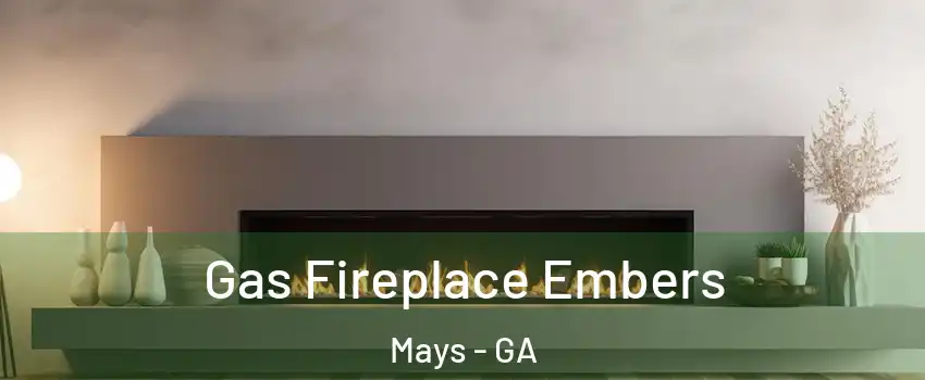 Gas Fireplace Embers Mays - GA