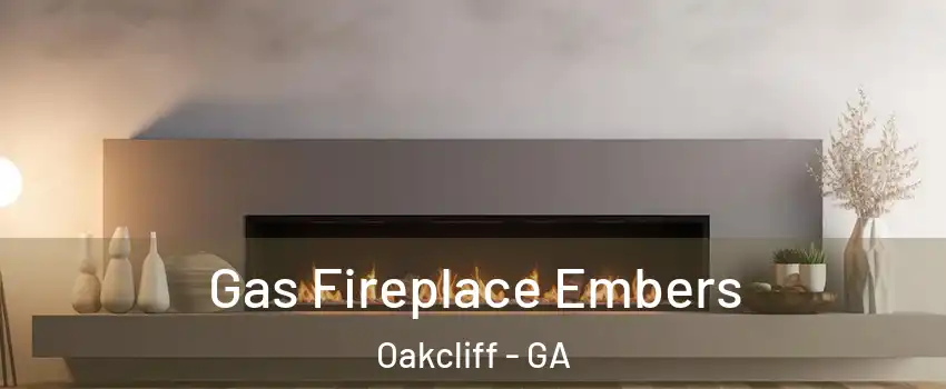 Gas Fireplace Embers Oakcliff - GA