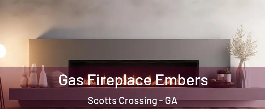 Gas Fireplace Embers Scotts Crossing - GA