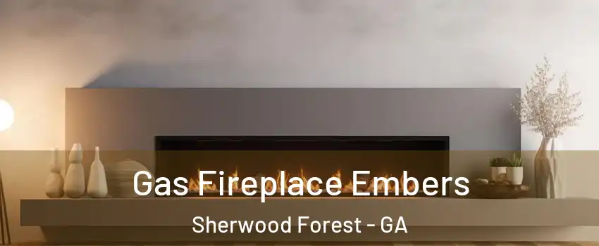 Gas Fireplace Embers Sherwood Forest - GA