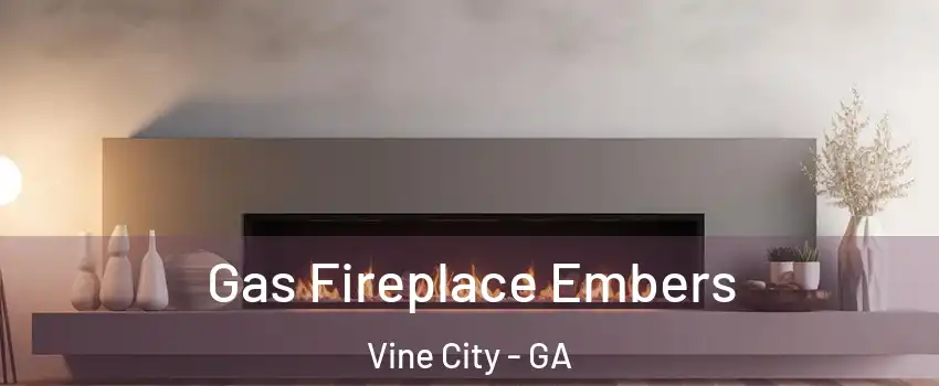 Gas Fireplace Embers Vine City - GA