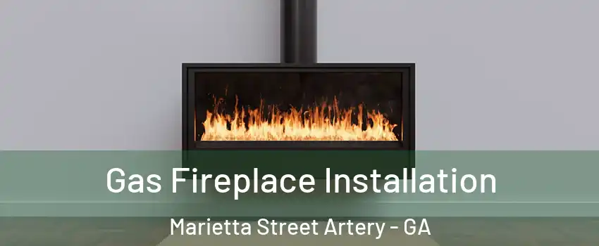 Gas Fireplace Installation Marietta Street Artery - GA