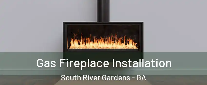 Gas Fireplace Installation South River Gardens - GA