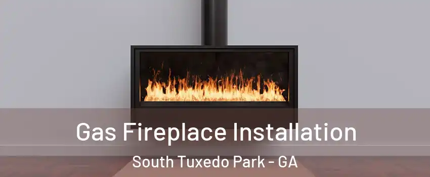 Gas Fireplace Installation South Tuxedo Park - GA