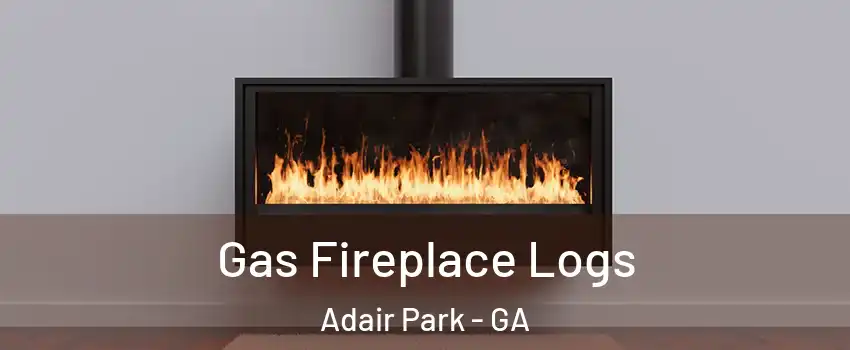 Gas Fireplace Logs Adair Park - GA
