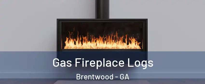Gas Fireplace Logs Brentwood - GA