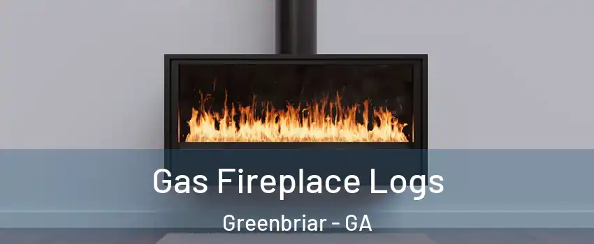 Gas Fireplace Logs Greenbriar - GA