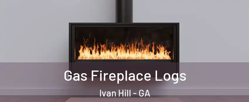Gas Fireplace Logs Ivan Hill - GA