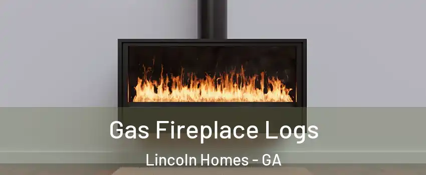 Gas Fireplace Logs Lincoln Homes - GA