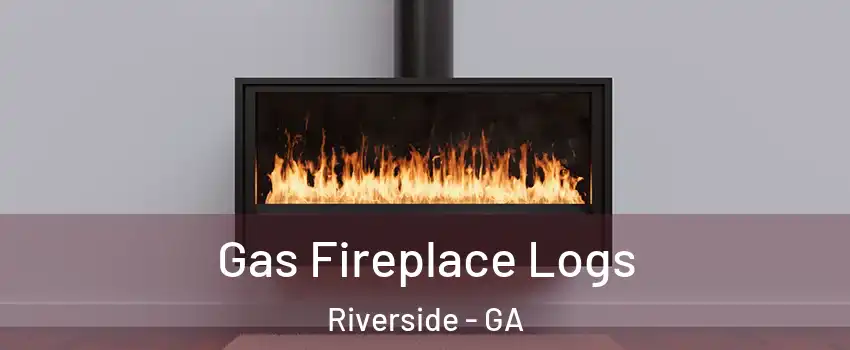 Gas Fireplace Logs Riverside - GA