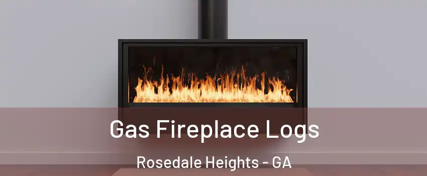 Gas Fireplace Logs Rosedale Heights - GA