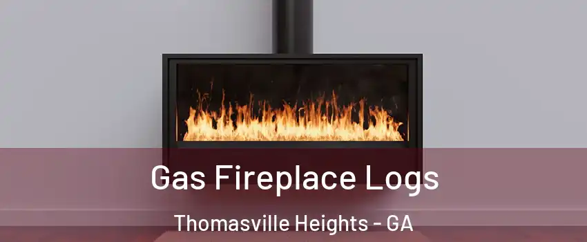 Gas Fireplace Logs Thomasville Heights - GA