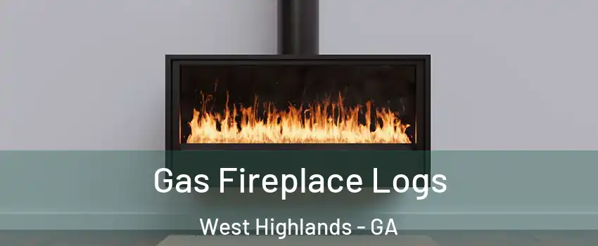 Gas Fireplace Logs West Highlands - GA