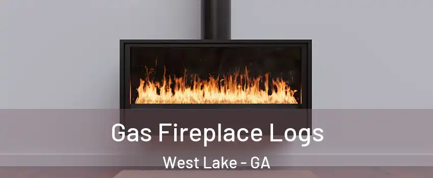 Gas Fireplace Logs West Lake - GA