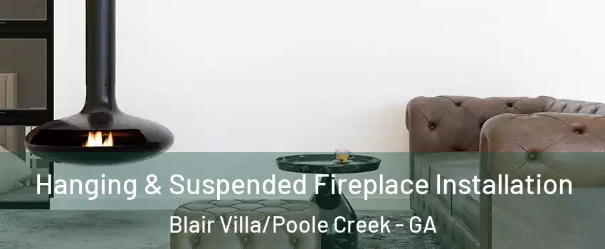 Hanging & Suspended Fireplace Installation Blair Villa/Poole Creek - GA