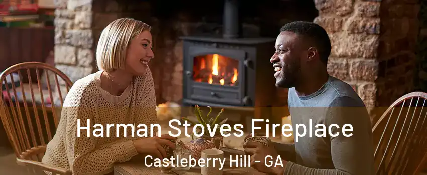 Harman Stoves Fireplace Castleberry Hill - GA