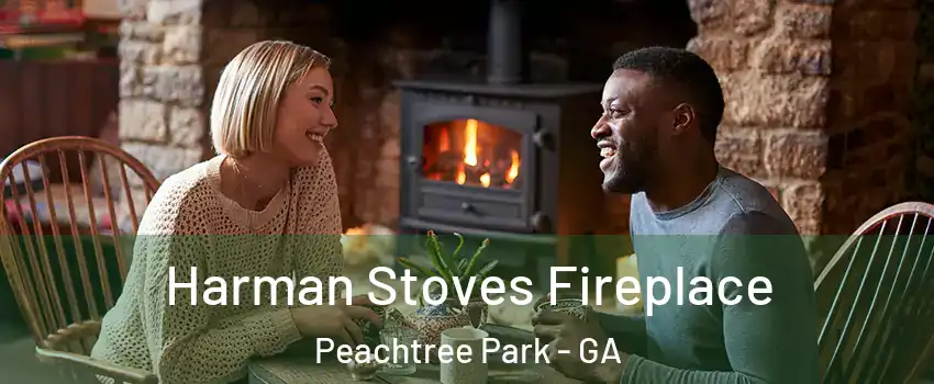 Harman Stoves Fireplace Peachtree Park - GA