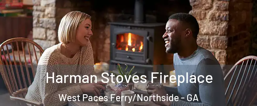 Harman Stoves Fireplace West Paces Ferry/Northside - GA