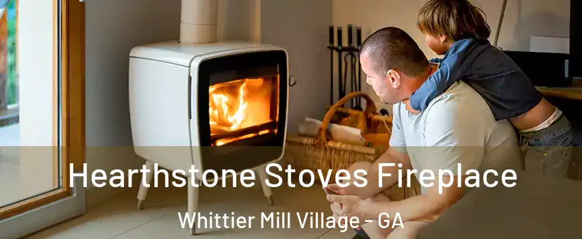 Hearthstone Stoves Fireplace Whittier Mill Village - GA