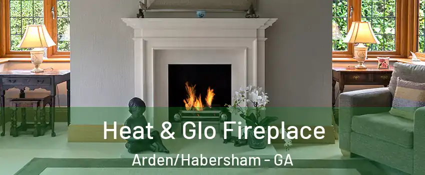Heat & Glo Fireplace Arden/Habersham - GA