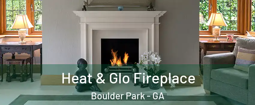 Heat & Glo Fireplace Boulder Park - GA