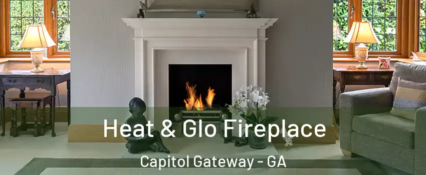 Heat & Glo Fireplace Capitol Gateway - GA