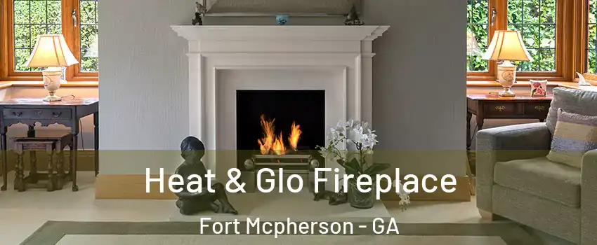 Heat & Glo Fireplace Fort Mcpherson - GA