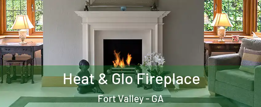 Heat & Glo Fireplace Fort Valley - GA