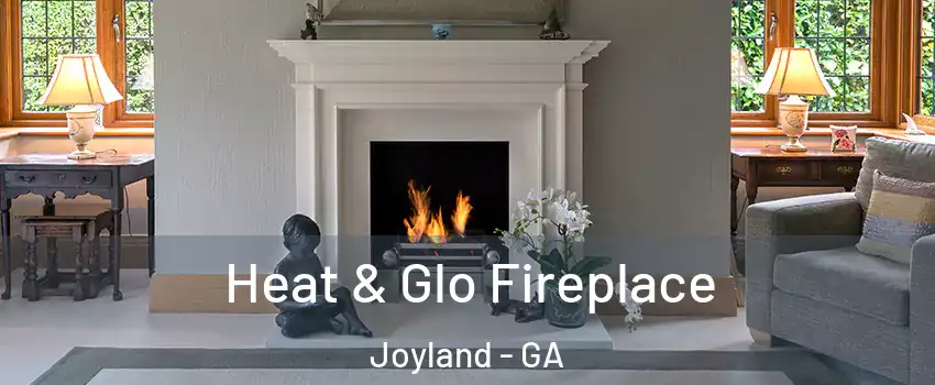 Heat & Glo Fireplace Joyland - GA