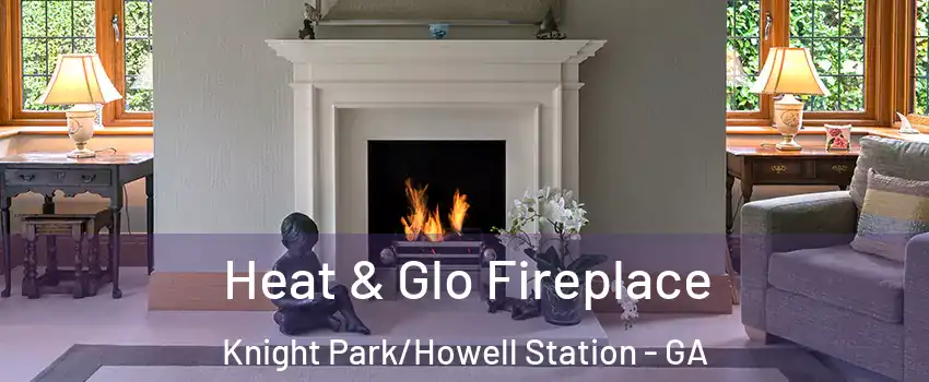 Heat & Glo Fireplace Knight Park/Howell Station - GA