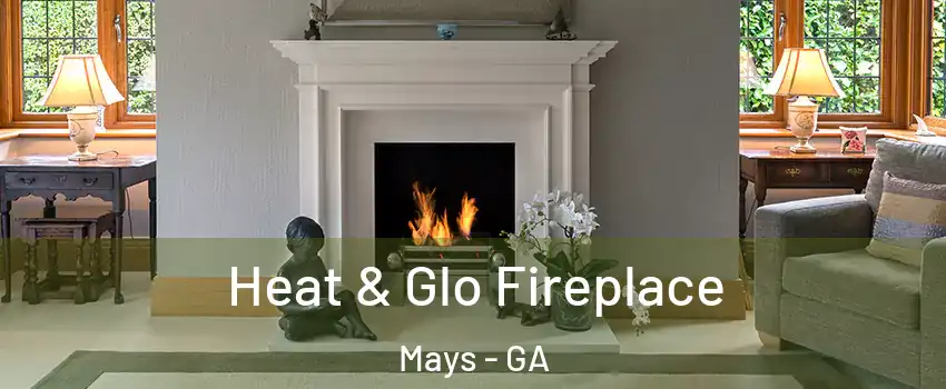 Heat & Glo Fireplace Mays - GA