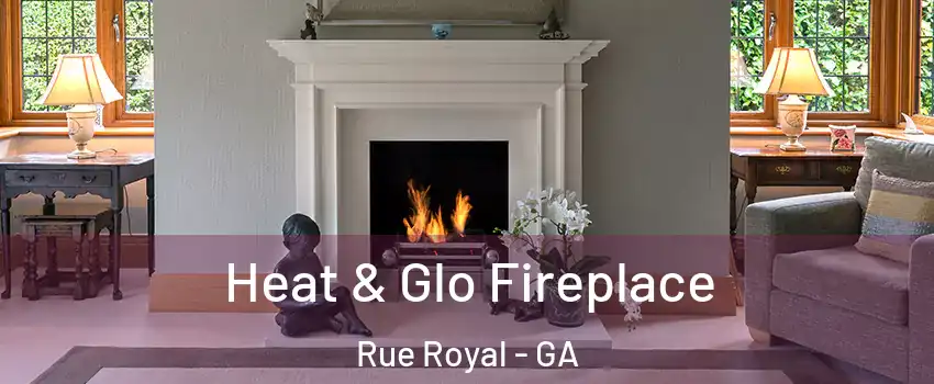Heat & Glo Fireplace Rue Royal - GA