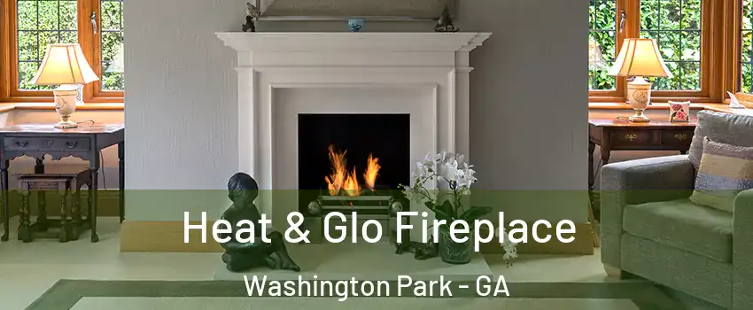 Heat & Glo Fireplace Washington Park - GA