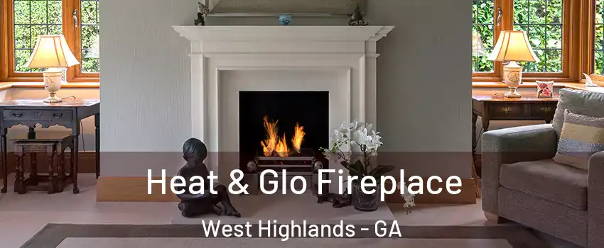 Heat & Glo Fireplace West Highlands - GA