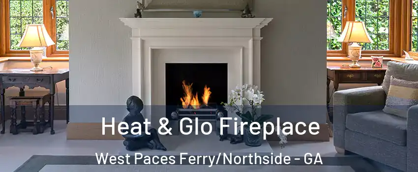 Heat & Glo Fireplace West Paces Ferry/Northside - GA