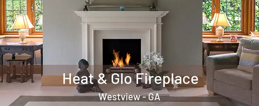 Heat & Glo Fireplace Westview - GA