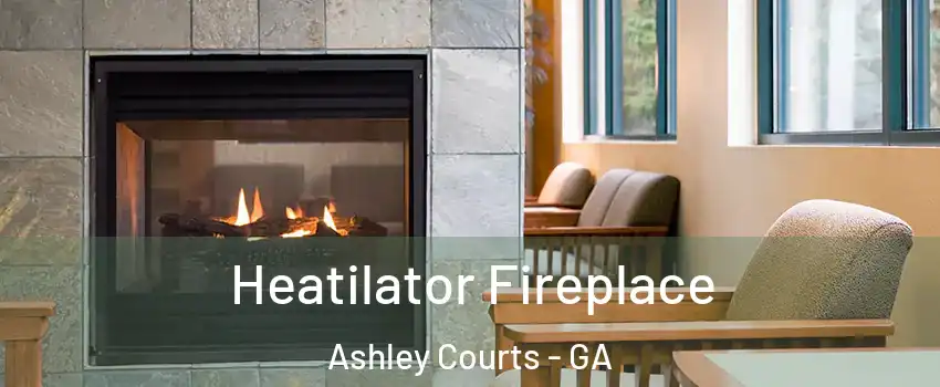 Heatilator Fireplace Ashley Courts - GA