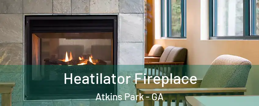 Heatilator Fireplace Atkins Park - GA