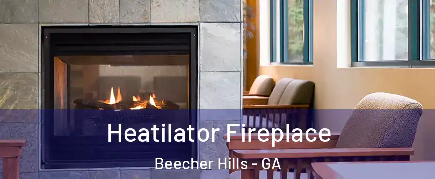 Heatilator Fireplace Beecher Hills - GA