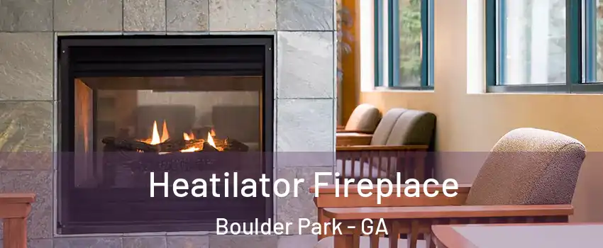 Heatilator Fireplace Boulder Park - GA